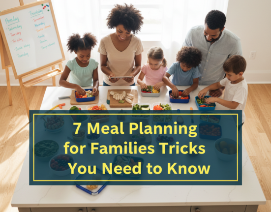 7 Meal Planning for Families Tricks You Need to Know