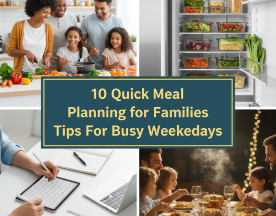 10 Quick Meal Planning for Families Tips For Busy Weekdays