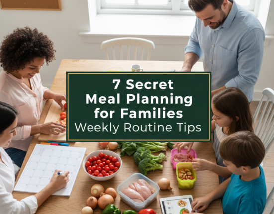 7 Secret Meal Planning for Families Weekly Routine Tips