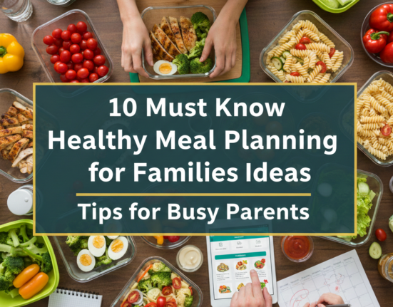 10 Must Know Healthy Meal Planning for Families Ideas