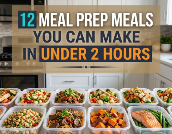 12 Meal Prep Meals You Can Make in Under 2 Hours