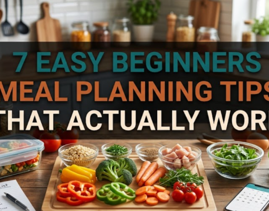 7 easy beginners meal planning tips that actually work