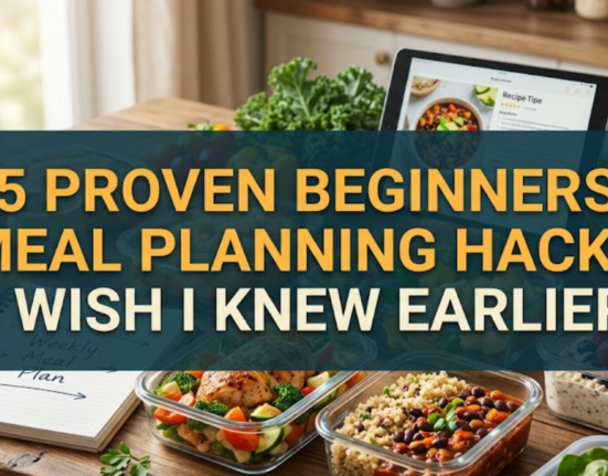 5 Proven Beginners Meal Planning Hacks I Wish I Knew Earlier