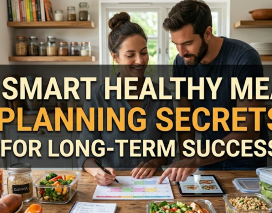 7 Smart Healthy Meal Planning Secrets for Long-Term Success